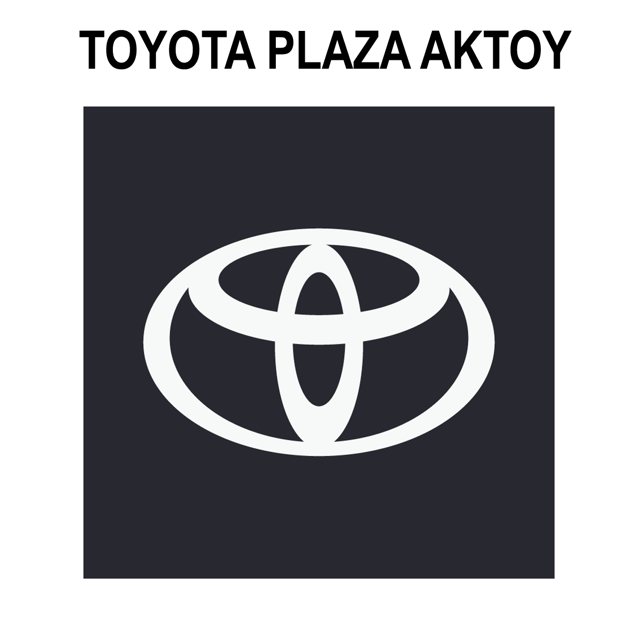 TOYOTA PLAZA AKTOY